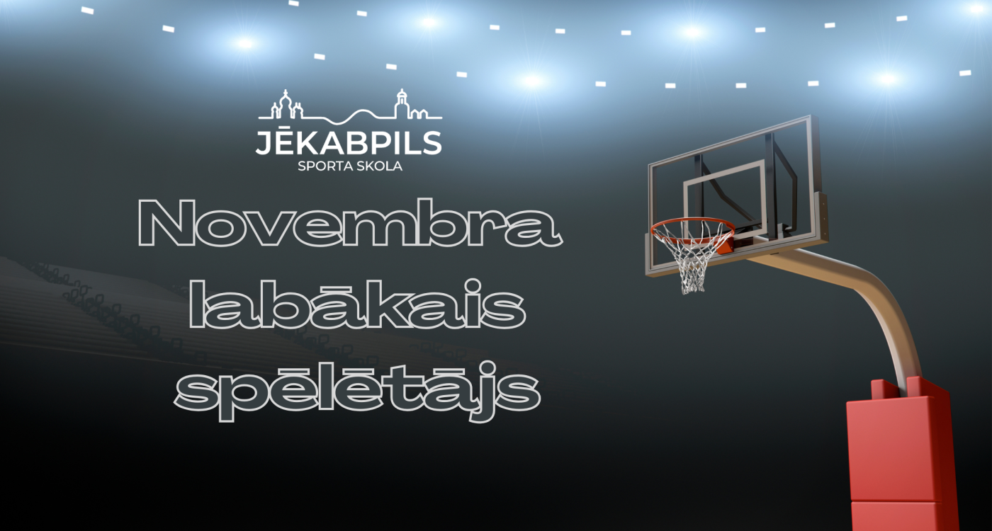 Ir tapis zināms labākais basketbolists novembrī!