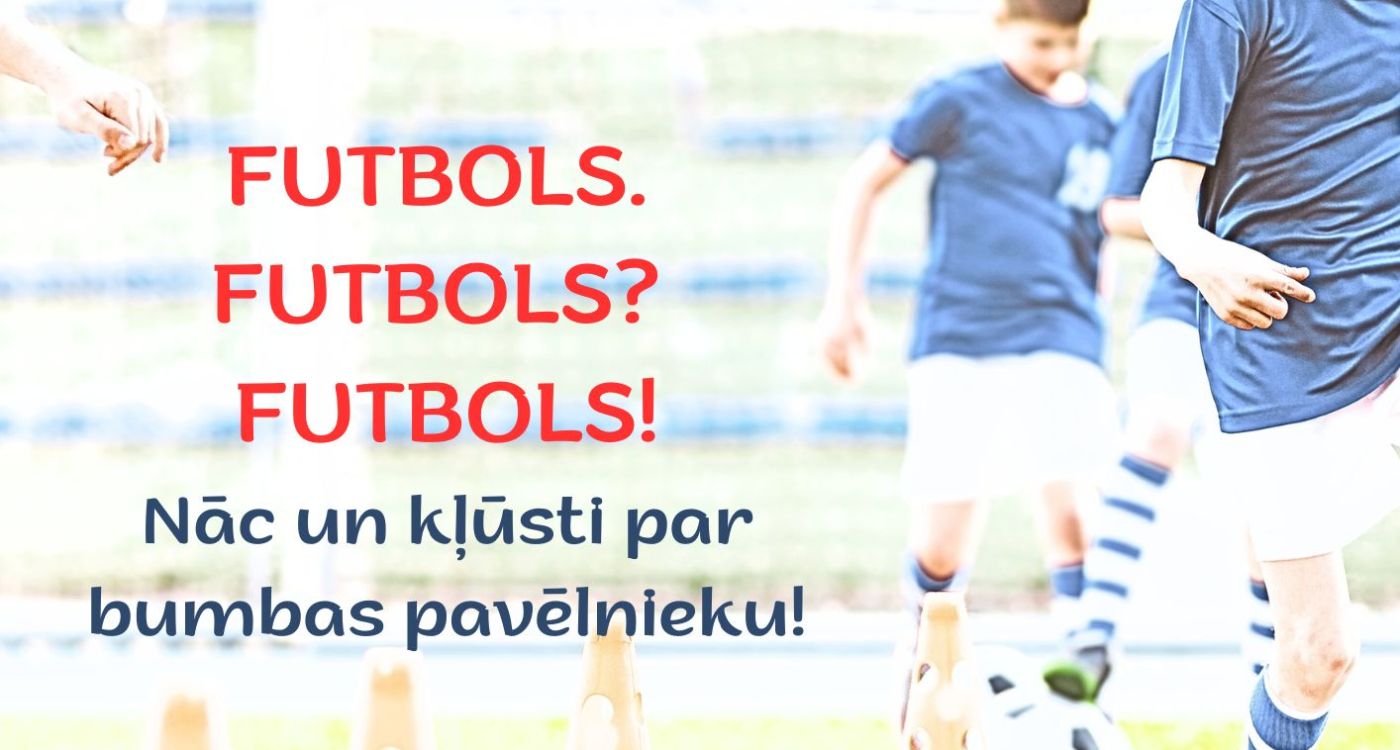 Varbūt tieši futbols ir Tavs sporta veids?