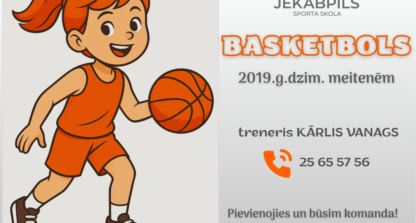Aicinām 2019.gadā dzimušas meitenes apgūt basketbolu!