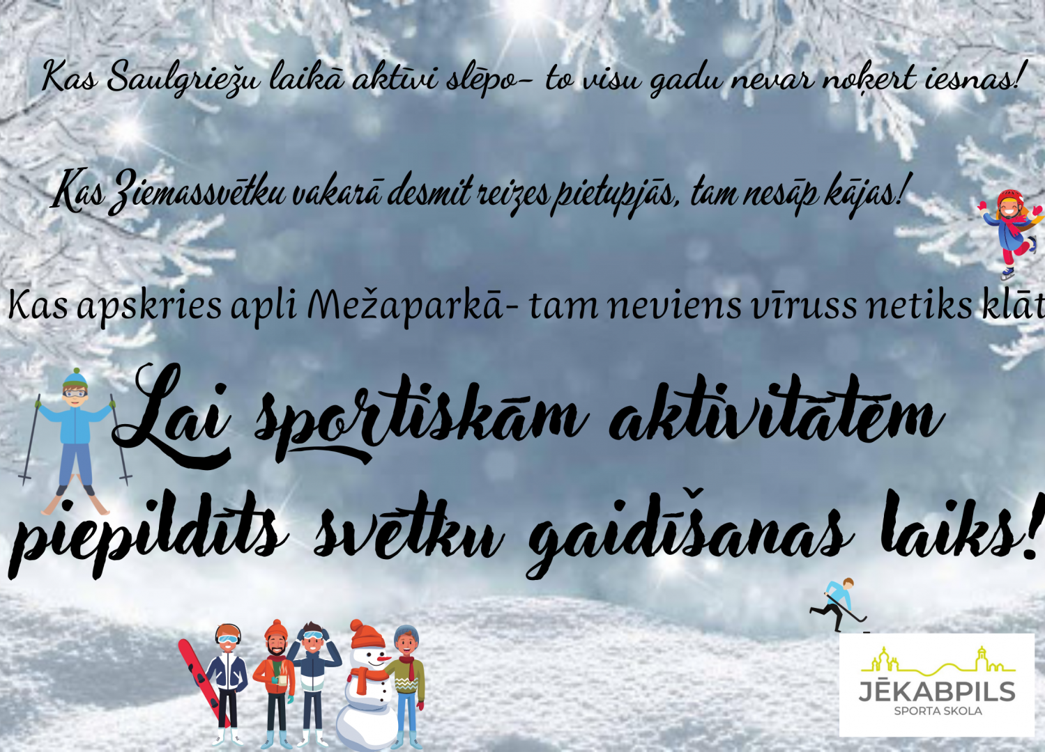 Esi aktīvs!