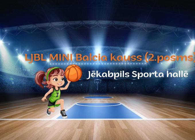 LJBL MINI Balcia 2.posma spēles notiks arī Jēkabpilī